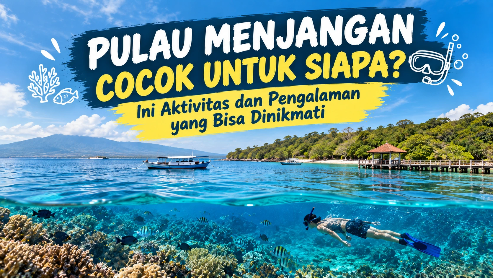 Pulau Menjangan Cocok untuk Siapa? Ini Aktivitas dan Pengalaman yang Bisa Dinikmati