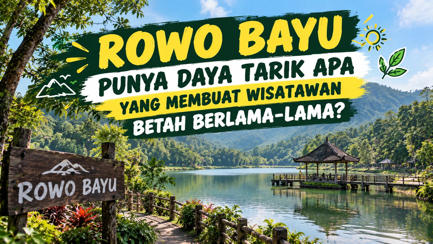 Rowo Bayu Punya Daya Tarik Apa yang Membuat Wisatawan Betah Berlama-lama?